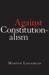 front cover of Against Constitutionalism