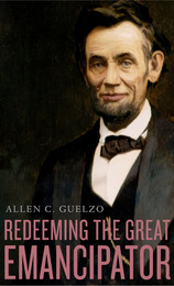 front cover of Redeeming the Great Emancipator