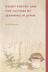 front cover of Court Poetry and the Culture of Learning in Japan