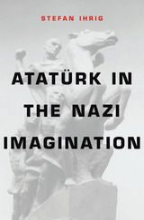 front cover of Atatürk in the Nazi Imagination