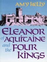 front cover of Eleanor of Aquitaine and the Four Kings
