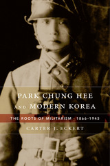 front cover of Park Chung Hee and Modern Korea
