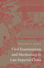 front cover of Civil Examinations and Meritocracy in Late Imperial China