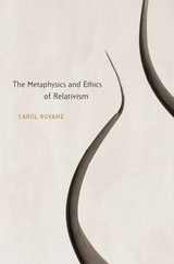 front cover of The Metaphysics and Ethics of Relativism