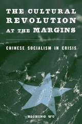 front cover of The Cultural Revolution at the Margins