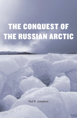 front cover of The Conquest of the Russian Arctic
