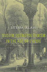 front cover of Muslim Cosmopolitanism in the Age of Empire
