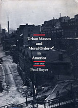 front cover of Urban Masses and Moral Order in America, 1820-1920