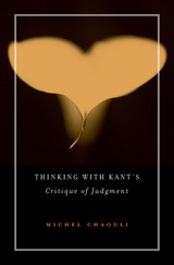 front cover of Thinking with Kant’s <i>Critique of Judgment</i>