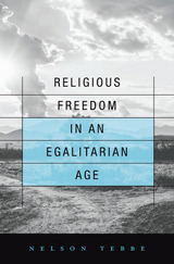 front cover of Religious Freedom in an Egalitarian Age
