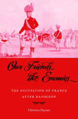 front cover of Our Friends the Enemies