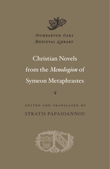 front cover of Christian Novels from the <i>Menologion</i> of Symeon Metaphrastes