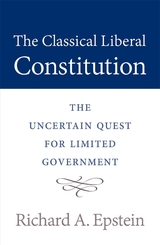 front cover of The Classical Liberal Constitution
