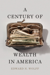 front cover of A Century of Wealth in America