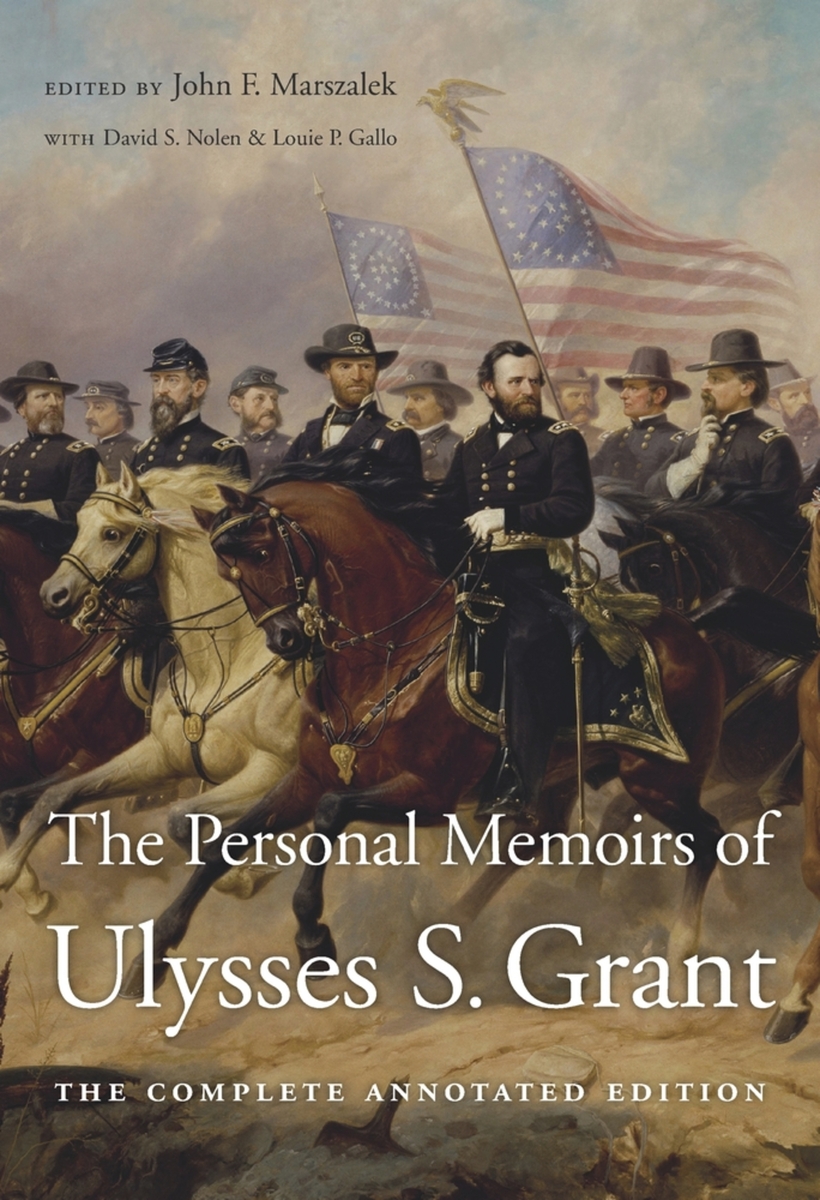 The Personal Memoirs of Ulysses S. Grant The Complete Annotated