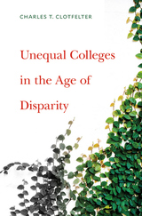 front cover of Unequal Colleges in the Age of Disparity
