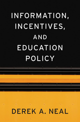 front cover of Information, Incentives, and Education Policy