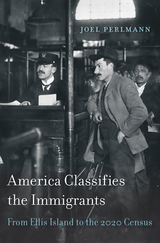 front cover of America Classifies the Immigrants