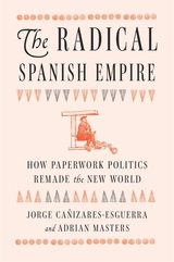 front cover of The Radical Spanish Empire
