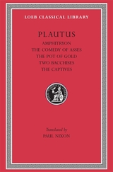 front cover of Amphitryon. The Comedy of Asses. The Pot of Gold. The Two Bacchises. The Captives