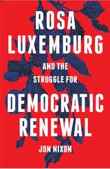 front cover of Rosa Luxemburg and the Struggle for Democratic Renewal