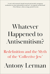 front cover of Whatever Happened to Antisemitism?