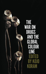 front cover of The War on Drugs and the Global Colour Line