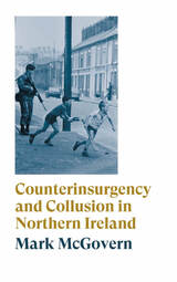 front cover of Counterinsurgency and Collusion in Northern Ireland