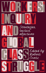front cover of Workers' Inquiry and Global Class Struggle