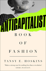 front cover of The Anti-Capitalist Book of Fashion
