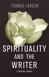front cover of Spirituality and the Writer