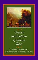 front cover of French and Indians of Illinois River