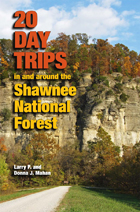 front cover of 20 Day Trips in and around the Shawnee National Forest