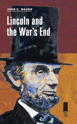 front cover of Lincoln and the War's End