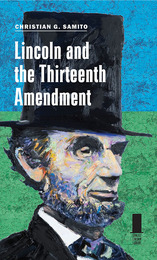 front cover of Lincoln and the Thirteenth Amendment