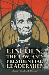 front cover of Lincoln, the Law, and Presidential Leadership