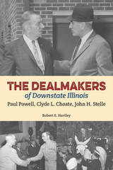 front cover of The Dealmakers of Downstate Illinois