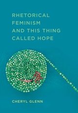 front cover of Rhetorical Feminism and This Thing Called Hope