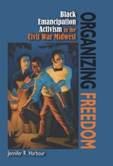 front cover of Organizing Freedom