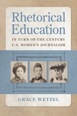 front cover of Rhetorical Education in Turn-of-the-Century U.S. Women's Journalism