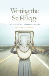 front cover of Writing the Self-Elegy