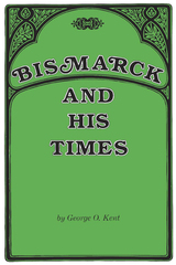 front cover of Bismarck and His Times