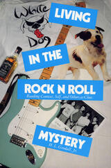 front cover of Living in the Rock N Roll Mystery