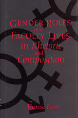 front cover of Gender Roles and Faculty Lives in Rhetoric and Composition
