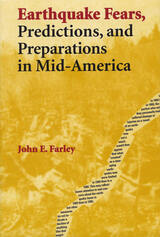 front cover of Earthquake Fears, Predictions, and Preparations in Mid-America