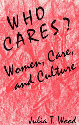 front cover of Who Cares? Women, Care, and Culture