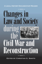 front cover of Changes in Law and Society during the Civil War and Reconstruction