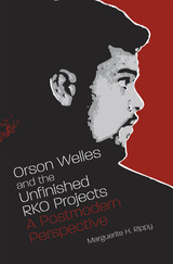 front cover of Orson Welles and the Unfinished RKO Projects