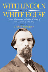 front cover of With Lincoln in the White House
