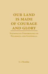 front cover of Our Land is Made of Courage and Glory